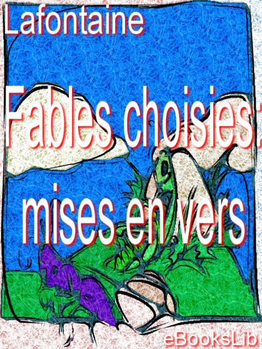 Title details for Fables choisies by La Fontaine - Available
